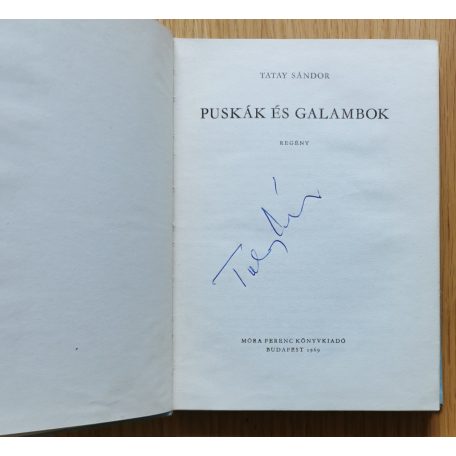 Tatay Sándor: Puskák és galambok (Aláírt!)