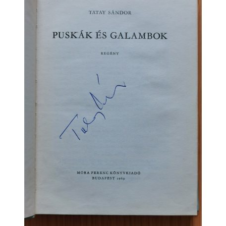 Tatay Sándor: Puskák és galambok (Aláírt!)