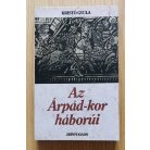 Kristó Gyula: Az Árpád-kor háborúi