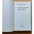 Kristó Gyula: Az Árpád-kor háborúi