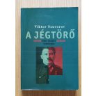 Viktor Szuvorov: A jégtörő - Hitler, mint eszköz Sztálin terveiben