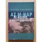 Viktor Szuvorov: Az M-nap - Ki kezdte a második világháborút?