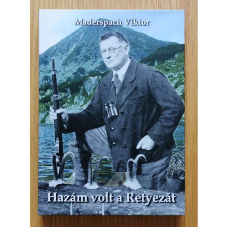 Maderspach Viktor: Hazám volt a Retyezát