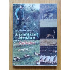 Lovász Sándor: A vadászat lázában - Gelvács
