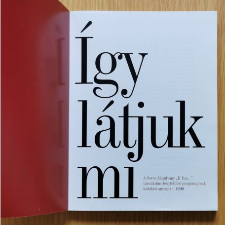 Daróczi Gábor (szerk.): Így látjuk mi - A Soros Alapítvány "If you..." társadalmi-tényfeltáró programjának kutatási anyagai - 1998