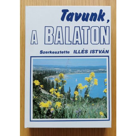Illés István (szerk.): Tavunk, a Balaton