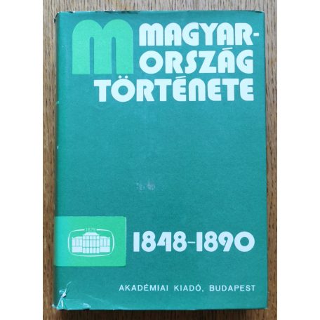 Kovács Endre; Katus László (szerk.): Magyarország története 1848-1890 I-II.