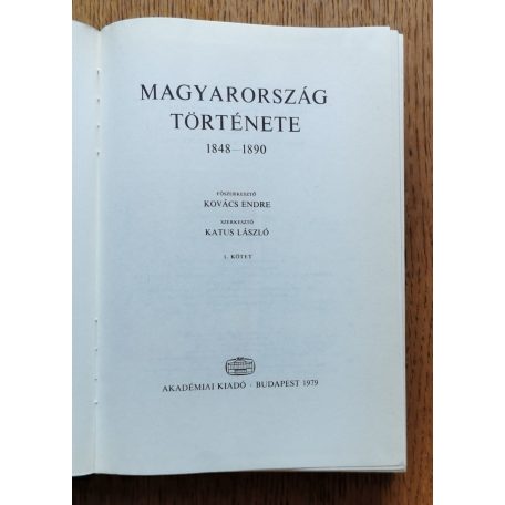 Kovács Endre; Katus László (szerk.): Magyarország története 1848-1890 I-II.