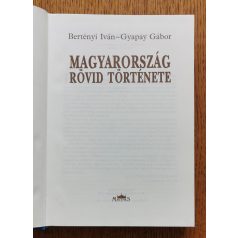   Bertényi Iván; Gyapay Gábor: Magyarország rövid története