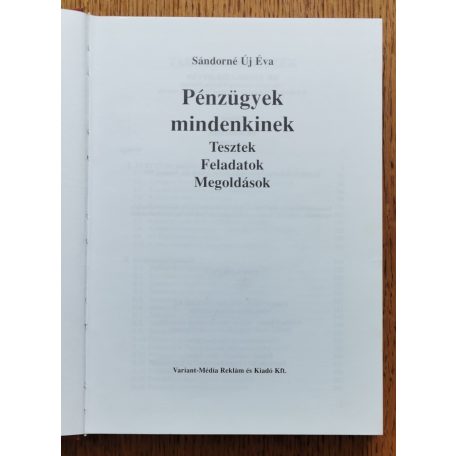 Sándorné Új Éva: Pénzügyek mindenkinek - Tesztek, feladatok, megoldások