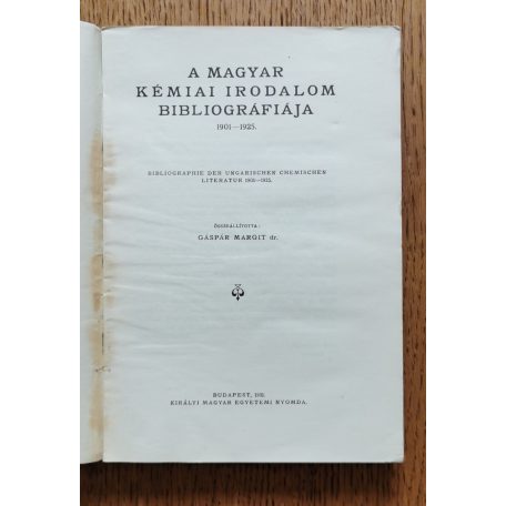 Gáspár Margit Dr.: A magyar tudományos irodalom bibliográfiája 1901 - 1925 X. 1. Kémia