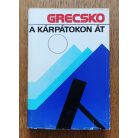 A. A. Grecsko: A Kárpátokon át