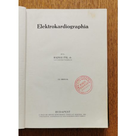 Radnai Pál Dr.: Elektrokardiographia