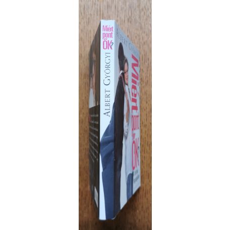 Albert Györgyi: Miért pont ők? - A férfiak fogságában