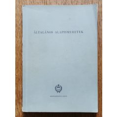   Általános alapismeretek - A felnőtt mezőgazdasági szamunkásképző tanfolyamok tananyaga