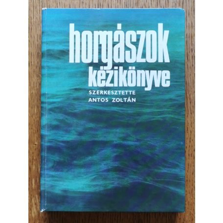 Antos Zoltán: Horgászok kézikönyve 