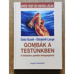 Gaby Buzek - Elisabeth Lange: Gombák a testünkben