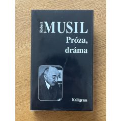 Robert Musil: Próza, dráma