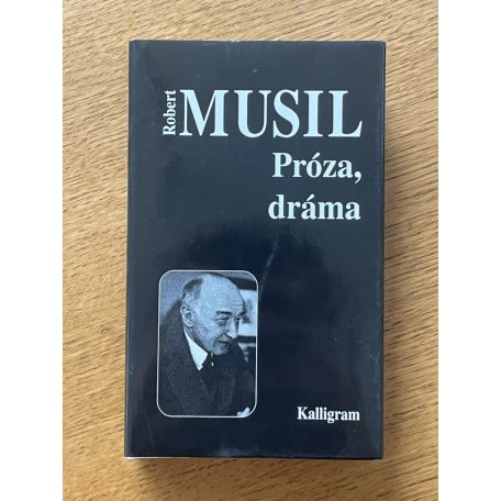 Robert Musil: Próza, dráma
