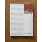 Raymond Aron: Az értelmiség ópiuma