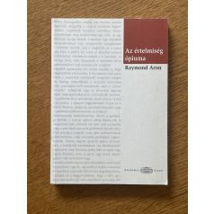 Raymond Aron: Az értelmiség ópiuma