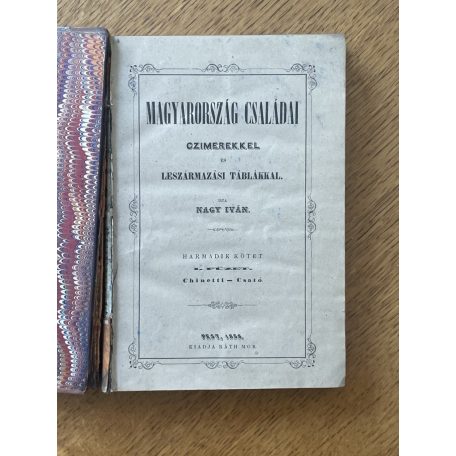  Nagy Iván: Magyarország családai czimerekkel és leszármazási táblákkal III. kötet 1. füzet (Chinetti-Csató)
