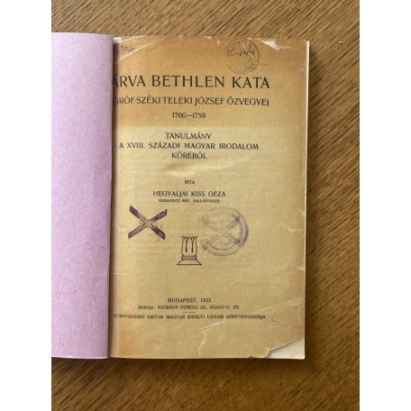 Hegyaljai Kiss Géza: Árva Bethlen Kata (gróf Teleki József özvegye) 1700-1759