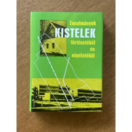 Juhász Antal (szerk.): Tanulmányok Kistelek történetéből és népéletéből
