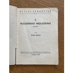   Ijjas Antal: A vasgerendák meglazulnak (Új Élet Regénytár 51.)