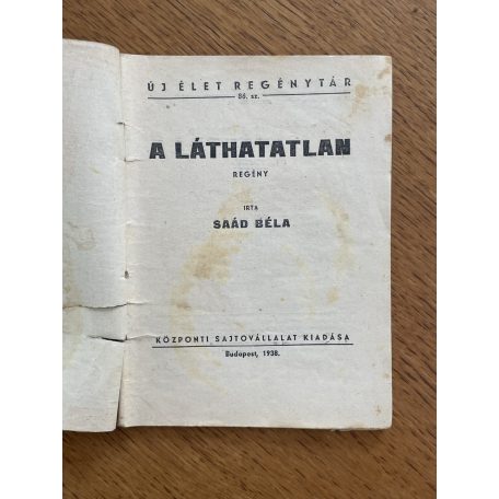 Saád Béla: A láthatatlan (Új Élet Regénytár 86.)