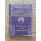 Ferdinand Ossendowski: A nap rabszolgái I. kötet /A Magyar Földrajzi Társaság Könyvtára/