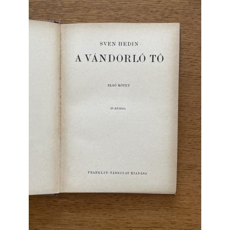  Sven Hedin: A vándorló tó I-II. /A Magyar Földrajzi Társaság Könyvtára/