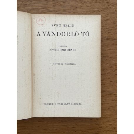  Sven Hedin: A vándorló tó /A Magyar Földrajzi Társaság Könyvtára/