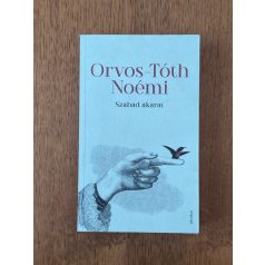 Orvos-Tóth Noémi: Szabad akarat