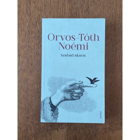 Orvos-Tóth Noémi: Szabad akarat