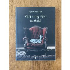   Popper Péter: Várj, amíg eljön az órád - Rekviem Indiáért