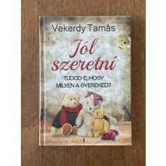 Vekerdy Tamás: Jól szeretni 