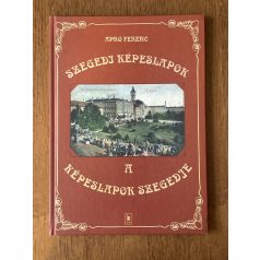 Apró Ferenc: Szegedi képeslapok – A képeslapok Szegedje