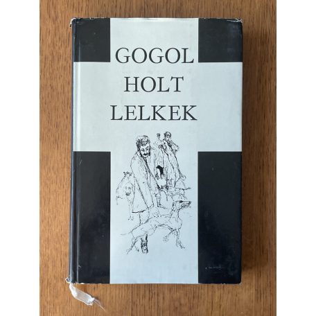 Nyikolaj Vasziljevics Gogol: Holt lelkek  (Szemethy Imre illusztrációival)