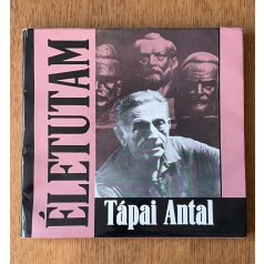 Tápai Antal: Életutam (Aláírt)