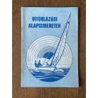 Boros Béla - Dömel Vilmos: Vitorlázási alapismeretek