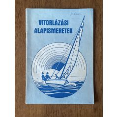 Boros Béla - Dömel Vilmos: Vitorlázási alapismeretek