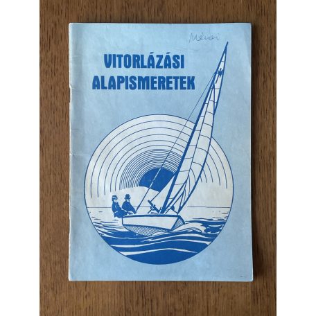 Boros Béla - Dömel Vilmos: Vitorlázási alapismeretek