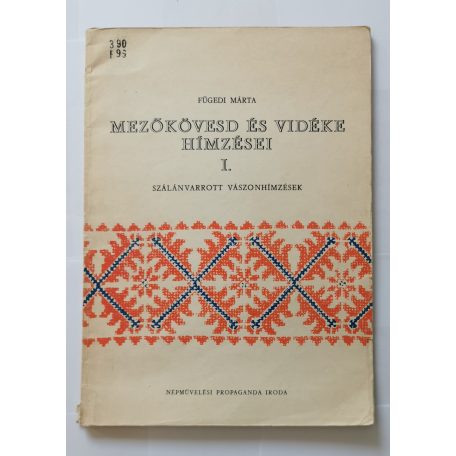 Fügedi Márta: Mezőkövesd és vidéke hímzései I-II.