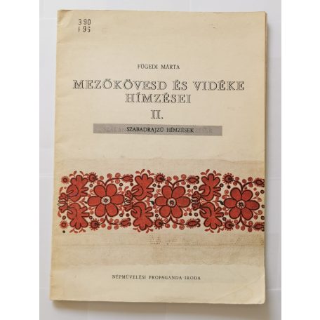 Fügedi Márta: Mezőkövesd és vidéke hímzései I-II.