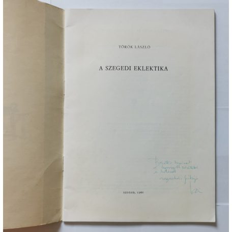 Török László: A szegedi eklektika - Dedikált