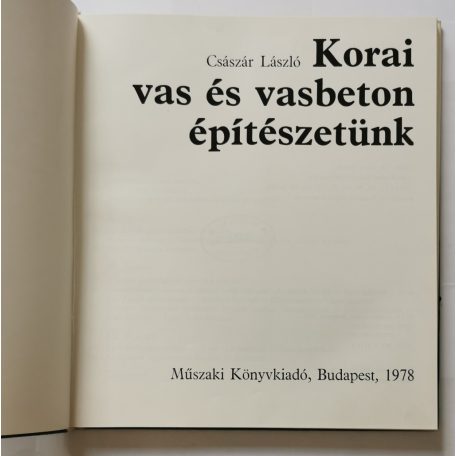 Császár László: Korai vas és vasbeton építészetünk