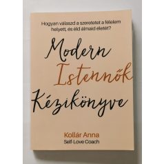 Kollár Anna: Modern Istennők Kézikönyve