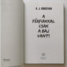 A. J. Christian: A férfiakkal csak a baj van?!
