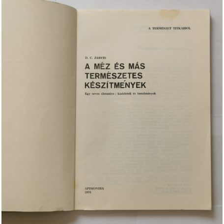 D. C. Jarvis: A méz és más természetes készítmények (Egy orvos életműve: kísérletek és tanulmányok)